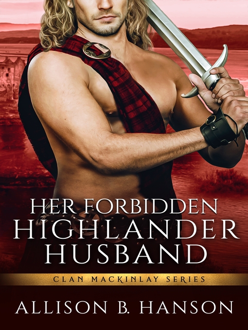 Title details for Her Forbidden Highlander Husband by Allison B. Hanson - Available
